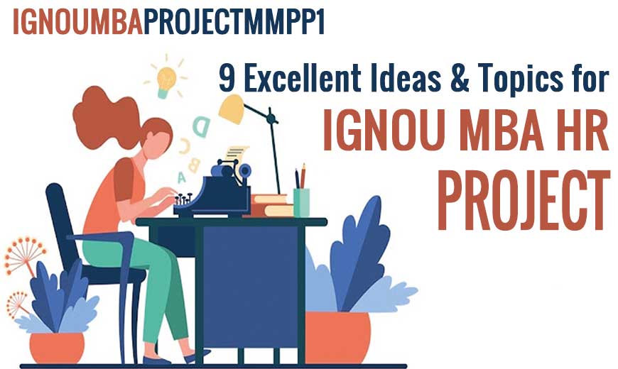 9 Excellent Ideas & Topics for IGNOU MBA HR Projects