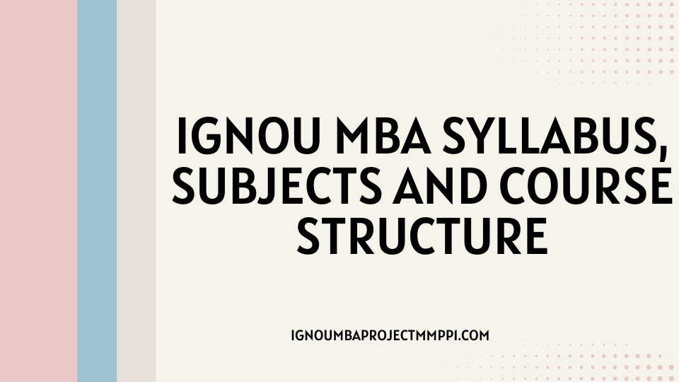 IGNOU MBA Syllabus, Subjects and Course Structure